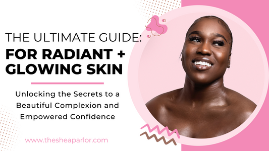 The Ultimate Guide For Radiant and Glowing Skin