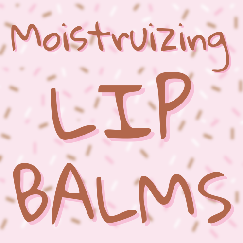 Moisturizing Lip Balms